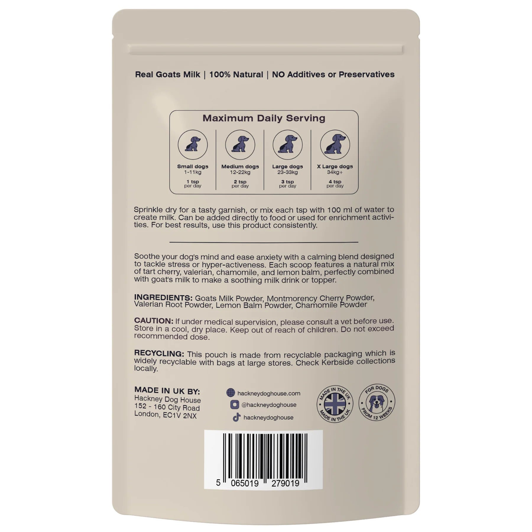 Back of Hackney Dog House Calming Goats Milk packaging showing daily serving guide for small, medium, large and extra-large dogs. Natural goat milk blend with Montmorency cherry, valerian, chamomile and lemon balm to soothe anxiety and stress. 100% natural, no additives, made in UK, recyclable pouch.
