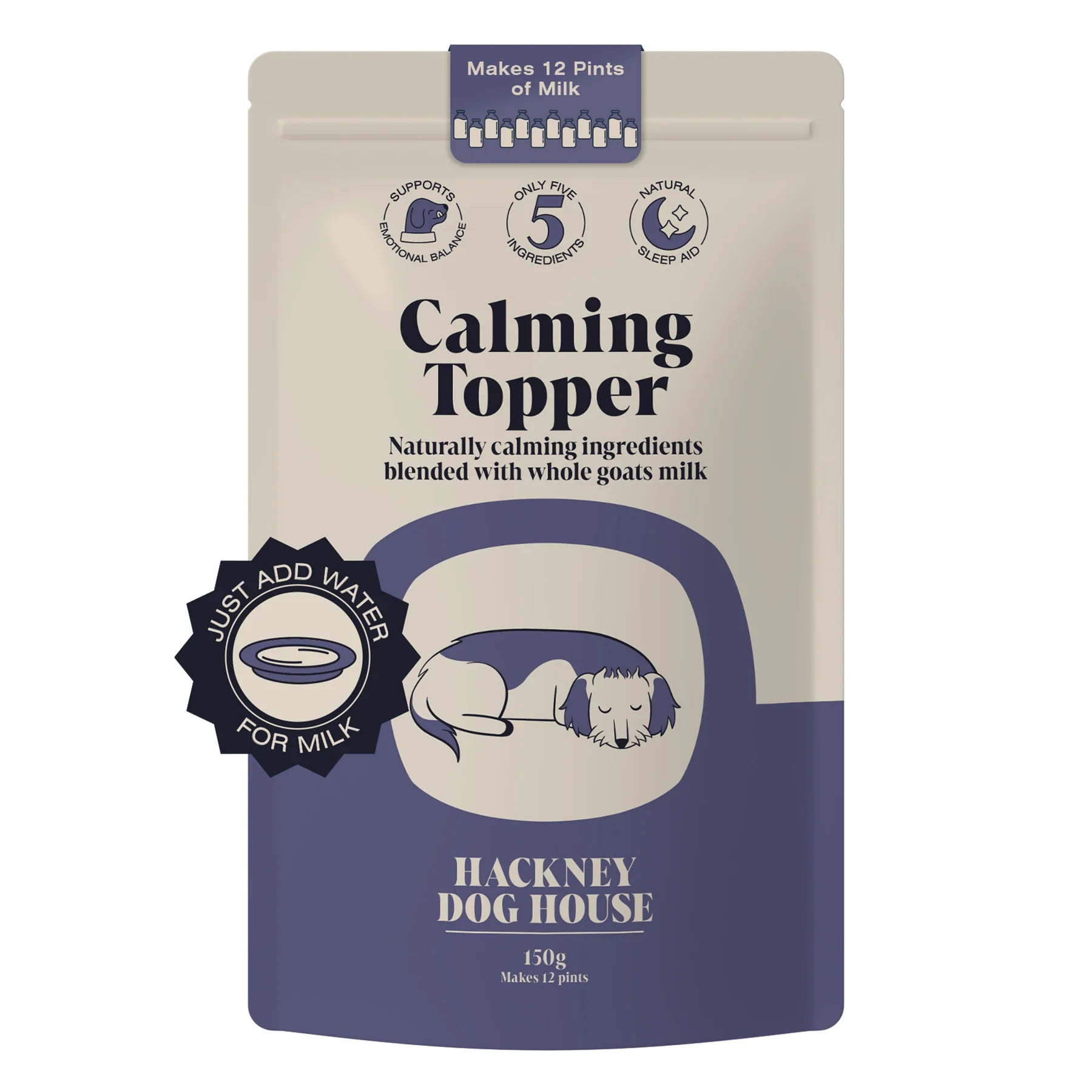 Hackney Dog House Calming Topper front packaging, 150g pouch makes 12 pints of milk. Natural calming topper for dogs with whole goat’s milk and five soothing ingredients. Supports emotional balance, promotes sleep and relaxation, just add water to create milk drink or food topper.